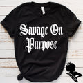 Savage on purpose